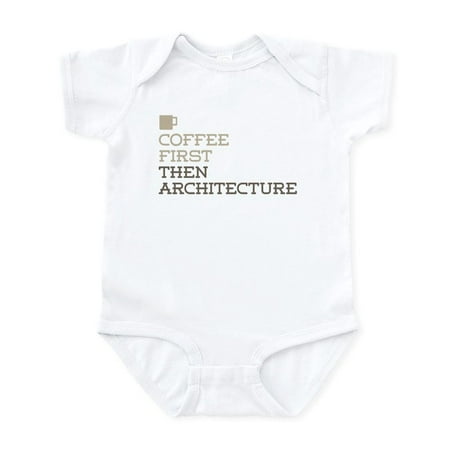 

CafePress - Coffee Then Architecture Body Suit - Baby Light Bodysuit Size Newborn - 24 Months