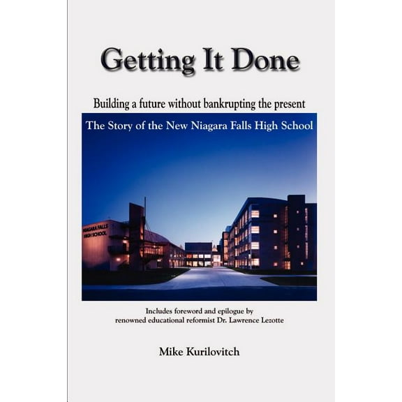 Getting It Done: Building a Future Without Bankrupting the Present (Paperback) by Mike Kurilovitch