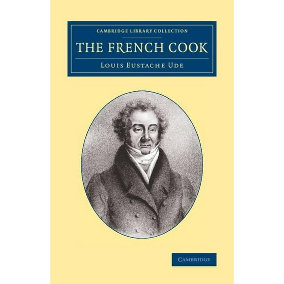 Cambridge Library Collection - British a The French Cook, (Paperback)