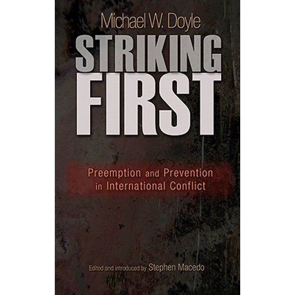 Pre-Owned Striking First: Preemption and Prevention in International Conflict: Preemption and Prevention in International Conflict (Paperback) 0691149968 9780691149967