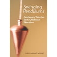 thumbnail image 1 of Pre-Owned Swinging Pendulums: Cautionary Tales for Early Childhood Education (Paperback) 1605540803 9781605540801, 1 of 1