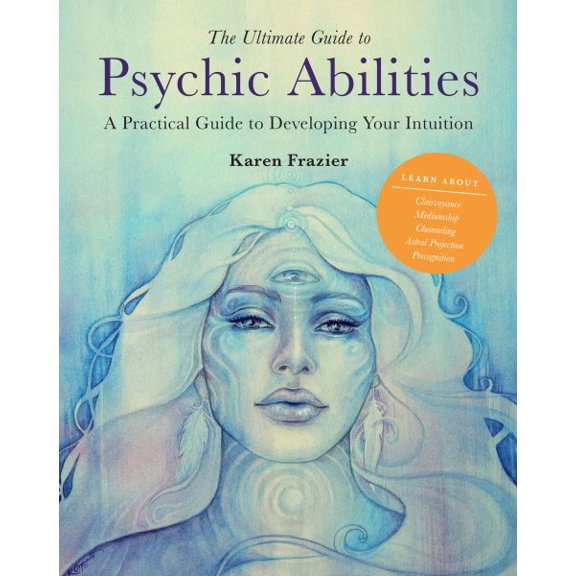 Pre-Owned Ultimate Guide To... The Ultimate Guide to Psychic Abilities: A Practical Guide to Developing Your Intuition, Book 13, (Paperback)