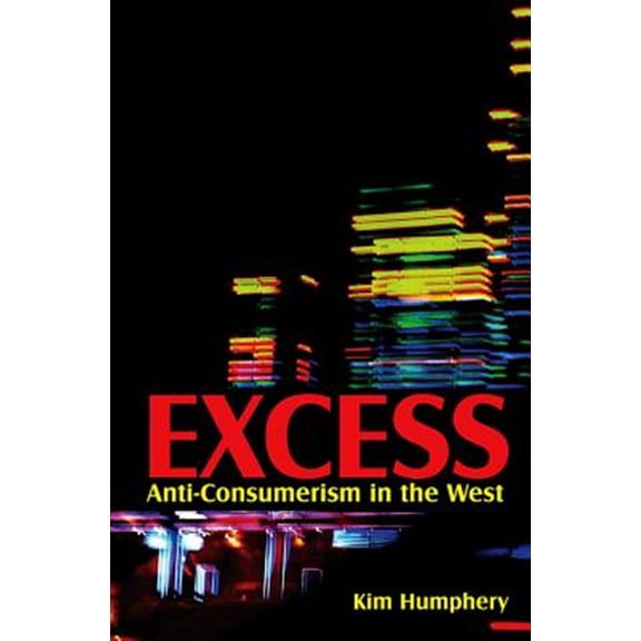 Pre-Owned Excess: Anti-Consumerism in the West (Paperback) 0745645410 9780745645414