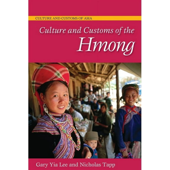 Culture and Customs of Asia Culture and Customs of the Hmong, (Hardcover)