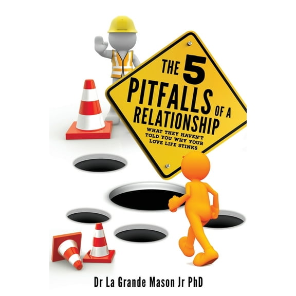 The 5 Pitfalls of a Relationship The 5 pitfalls of a Relationship: What they haven't told you why your love life stinks, Book 1, (Paperback)