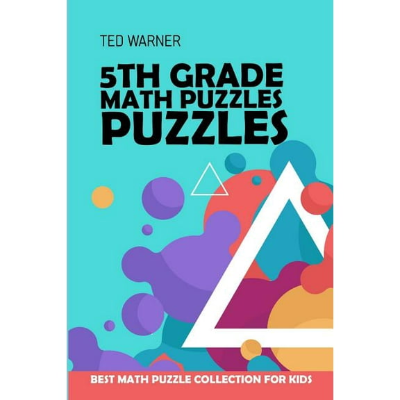 5th Grade Math Puzzles: Number Puzzles - Best Math Puzzle Collection for Kids (Paperback) by Ted Warner