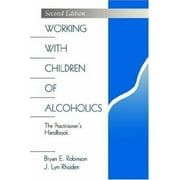 Working with Children of Alcoholics : The Practitioner′s Handbook, Used [Paperback]