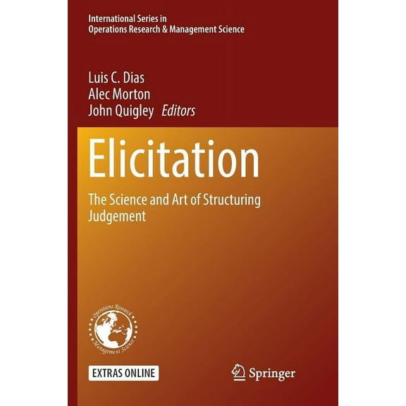 International Operations Research & Mana Elicitation: The Science and Art of Structuring Judgement, Book 261, (Paperback)