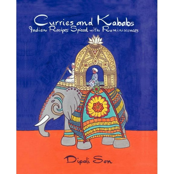 Curries and Kababs: Indian Recipes Spiced with Reminiscences (Paperback)