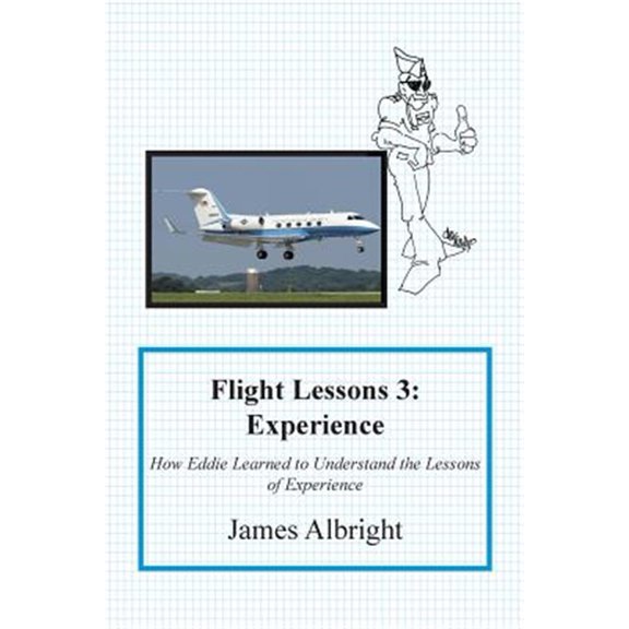 Pre-Owned Flight Lessons: Flight Lessons 3: Experience: How Eddie Learned to Understand the Lessons of Experience (Paperback)