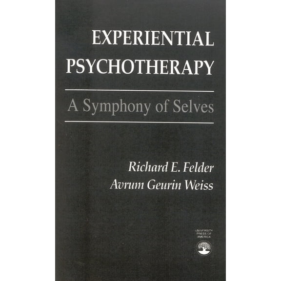 Experiential Psychotherapy: A Symphony of Selves, (Paperback)