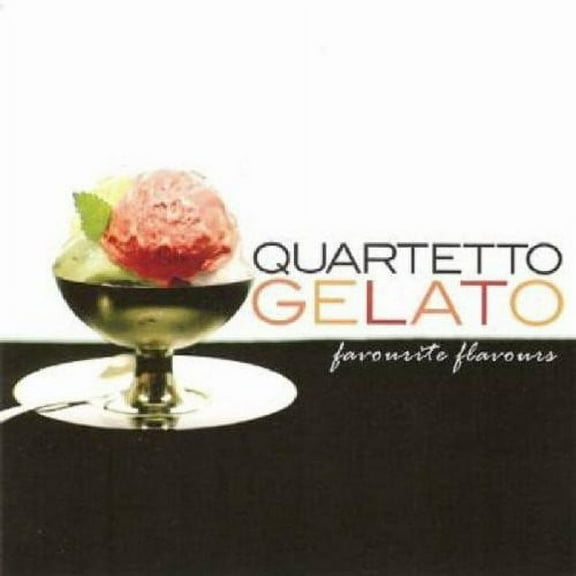 Quartetto Gelato - Favorite Flavors, Best of - Music & Performance - CD