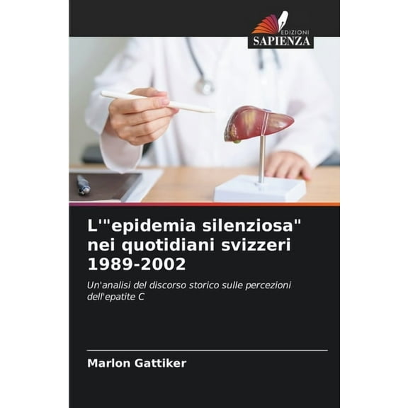 L'"epidemia silenziosa" nei quotidiani svizzeri 1989-2002, (Paperback)
