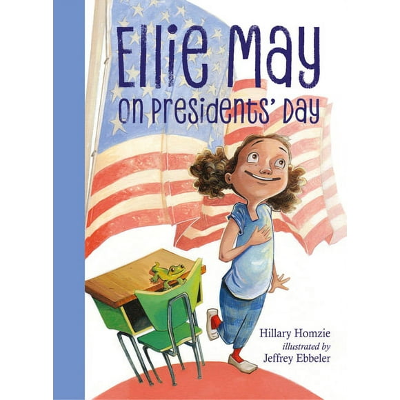 Ellie May: Ellie May on Presidents' Day : An Ellie May Adventure (Series #1) (Hardcover)