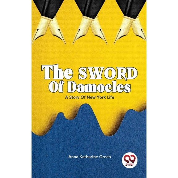The Sword of Damocles A Story of New York Life, (Paperback)