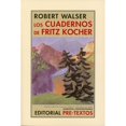 thumbnail image 1 of Libro Los Cuadernos De Fritz Kocher Tapa Blanda, Autor Robert Walser, Editorial Pre-textos, 1 of 1