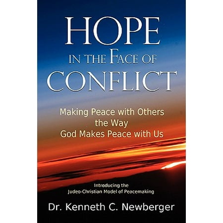 Hope In The Face Of Conflict Making Peace With Others The Way God Makes
Peace With Us