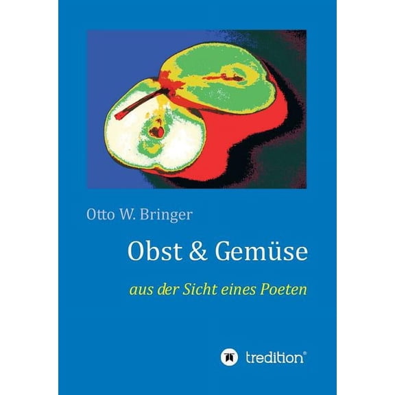 Obst & GemÃ¼se: aus der Sicht eines Poeten, (Paperback)