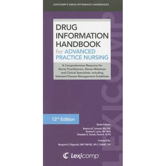 Pre-Owned Lexi-Comp Drug Information Handbook for Advanced Practice Nursing: A Comprehensive Resource for Nurse Practitioners, Nurse Widwives, and Clinical ...... (Paperback) 1591952956 9781591952954