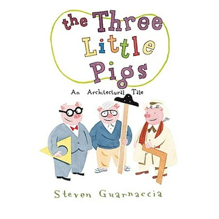 About Pigs - The Three Little Pigs : An Architectural Tale