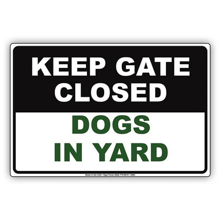 Keep Gate Closed Dogs In Yard Personal Protection Safety Alert Caution Warning Aluminum Metal Sign 8