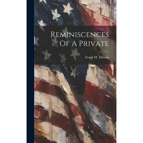 Reminiscences Of A Private (Hardcover)