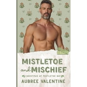 Mistletoe & Mischief: an age gap/grumpy sunshine romance, (Paperback)