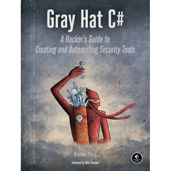 Gray Hat C# : A Hacker's Guide to Creating and Automating Security Tools (Paperback)