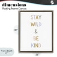thumbnail image 4 of Stupell Industries Modern Stay Wild Be Kind Brown Floating Frame Canvas Art, 25 x 31, by Katie Griggs, 4 of 8