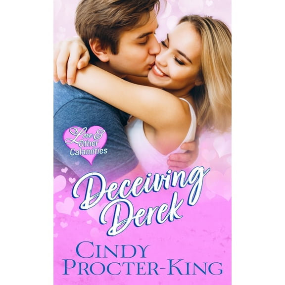 Love & Other Calamities Deceiving Derek, Book 1, (Paperback)