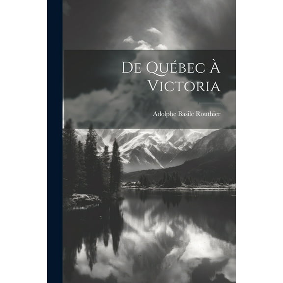 De Québec à Victoria (Paperback)
