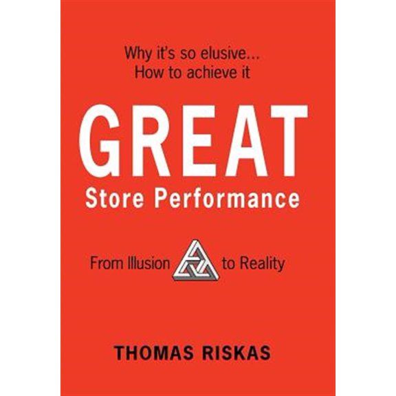 Pre-Owned Great Store Performance: From Illusion to Reality (Hardcover) 1425935346 9781425935344