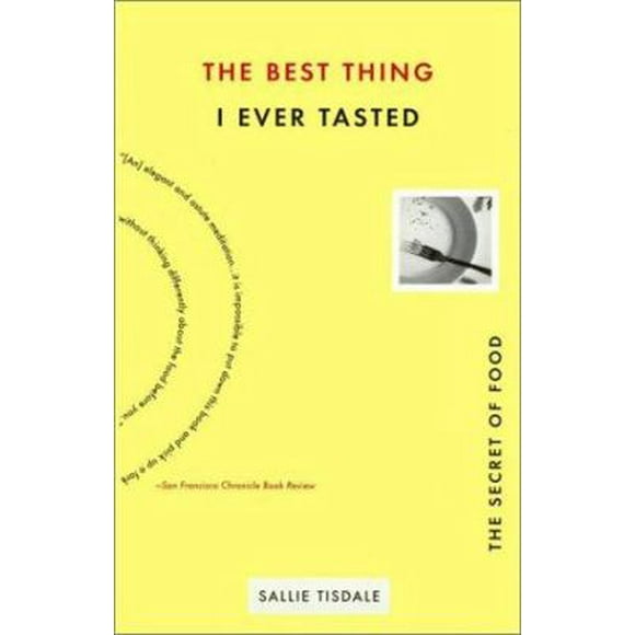 Pre-Owned The Best Thing I Ever Tasted: The Secret of Food (Paperback) 1573228532 9781573228534