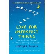 Love for Imperfect Things : How to Accept Yourself in a World Striving for Perfection (Hardcover)