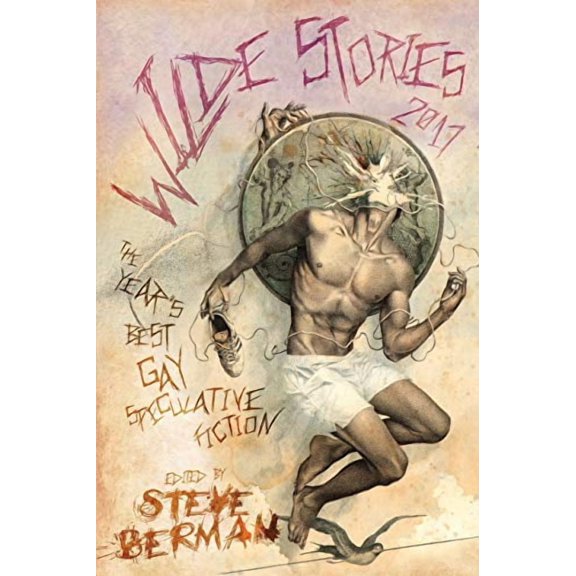 Wilde Stories 2017: The Year's Best Gay Speculative Fiction