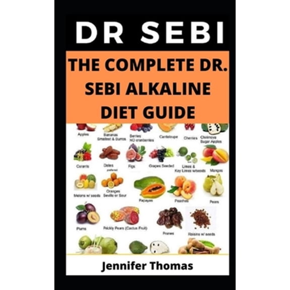 The Complete Dr. Sebi Alkaline Diet Guide (Paperback)
