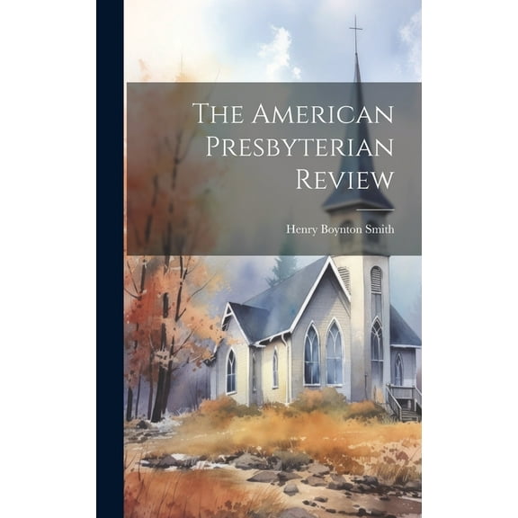 The American Presbyterian Review (Hardcover)