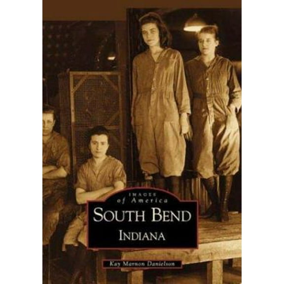 Pre-Owned South Bend, Indiana (Paperback) 0738518638 9780738518633