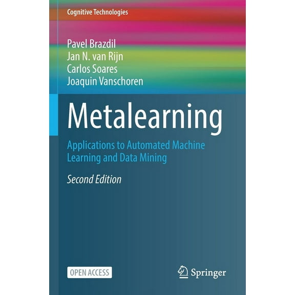 Metalearning: Applications to Automated Machine Learning and Data Mining, (Paperback)