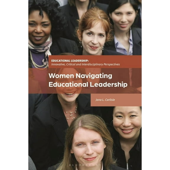Educational Leadership: Innovative, Crit Women Navigating Educational Leadership, (Paperback)