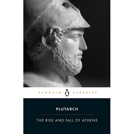 Penguin Classics The Rise and Fall of Athens: Nine Greek Lives: Theseus, Solon, Themistocles, Aristides, Cimon, Pericles, Nicias, Alcibia, (Paperback)