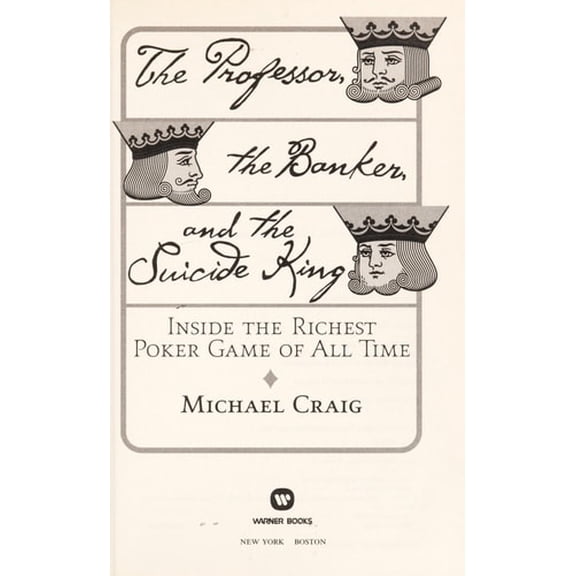 Pre-Owned The Professor, the Banker, and the Suicide King: Inside the Richest Poker Game of All Time (Hardcover) 0446577693 9780446577694