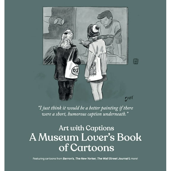 Art with Captions: A Museum Lover's Book of Cartoons, (Hardcover)