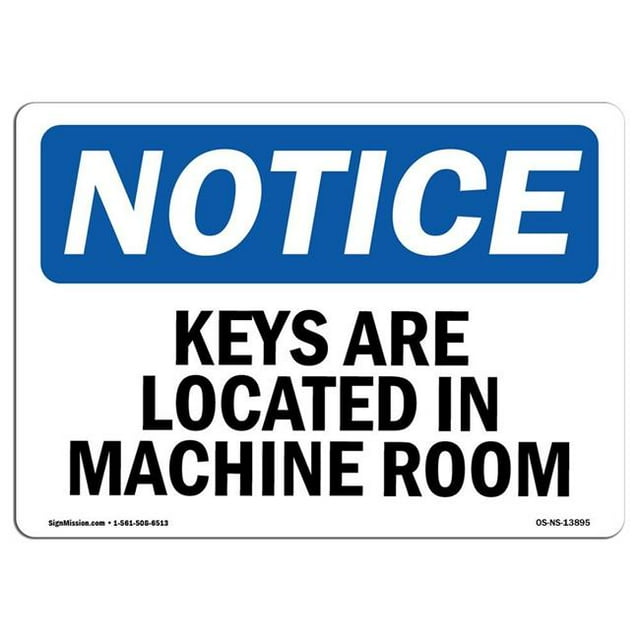 SignMission OS-NS-A-1218-L-13895 12 x 18 in. OSHA Notice Sign - Keys Are Located in Machine Room