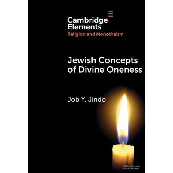Elements in Religion and Monotheism Jewish Concepts of Divine Oneness: A Comparative Introduction, (Hardcover)