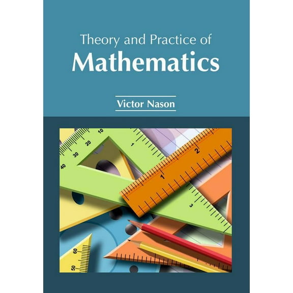 Theory and Practice of Mathematics, (Hardcover)