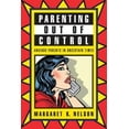 thumbnail image 2 of Parenting Out of Control: Anxious Parents in Uncertain Times, 2 of 2