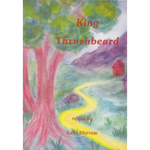 Pre-Owned King Thrushbeard (Paperback) 1936367041 9781936367047