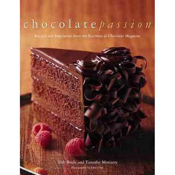 Chocolate Passion: Recipes and Inspiration from the Kitchens of "Chocolatier Magazine"