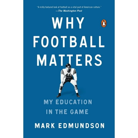 - Why Football Matters : My Education in the Game